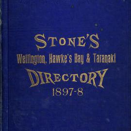 Stone's Wellington, Hawke's Bay and Taranaki Directory, 1897-8